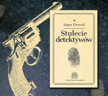 Stulecie detektywów - Thorwald Jurgen [AUDIOBOOK]