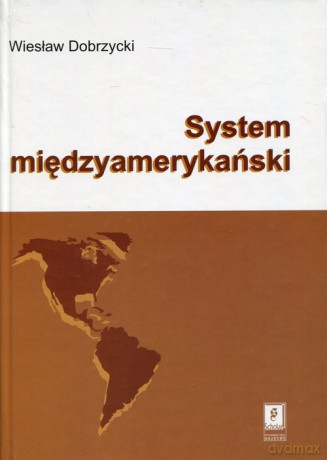 System międzyamerykański - Dobrzycki Wiesław [KSIĄŻKA]