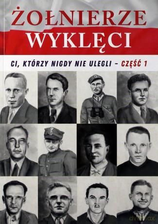 Żołnierze wyklęci cz. 1 [KSIĄŻKA]