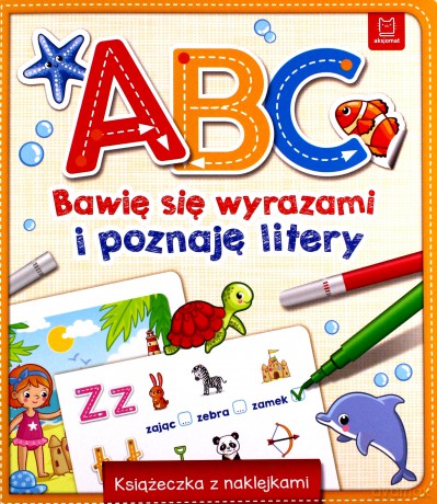 A, B, C - Bawię się wyrazami i poznaję litery. Książeczka z naklejkami [KSIĄŻKA]