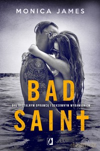 Bad Saint (Tom 1) - Monica James [KSIĄŻKA]