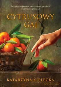 Cytrusowy gaj - Katarzyna Kielecka [KSIĄŻKA]