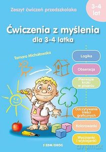 Ćwiczenia z myślenia dla 3-4 latka - Tamara Michałowska [KSIĄŻKA]