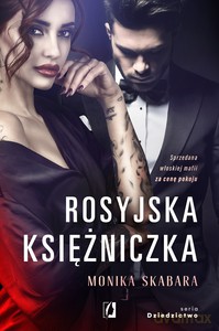 Dziedzictwo Tom 1 Rosyjska księżniczka - Monika Skabara [KSIĄŻKA]