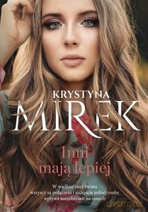 Inni mają lepiej - Krystyna Mirek [KSIĄŻKA]