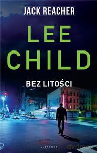 Jack Reacher. Bez litości - Lee Child [KSIĄŻKA]