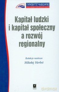 Kapitał ludzki i kapitał społeczny a rozwój regionalny [KSIĄŻKA]
