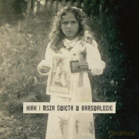 kIRk: Msza Święta w Brąswałdzie [CD]