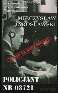 Kryminały przedwojennej Warszawy Tom 79 Policjant nr 03721 - Mieczysław Jarosławski [KSIĄŻKA]