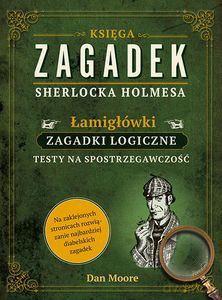 Księga zagadek Sherlocka Holmesa - Dan Moore [KSIĄŻKA]