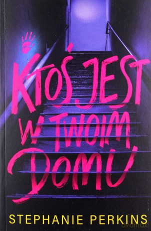 Ktoś jest w twoim domu - Stephanie Perkins [KSIĄŻKA]