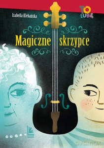 Magiczne skrzypce - Izabella Klebańska [KSIĄŻKA]