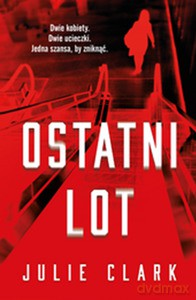 Ostatni lot - Julie Clark [KSIĄŻKA]
