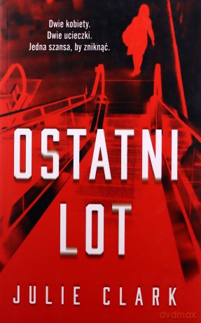 Ostatni lot - Julie Clark [KSIĄŻKA]