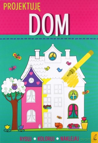 Projektuję. Dom [KSIĄŻKA]
