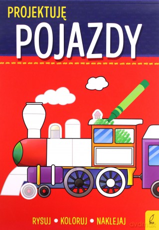 Projektuję. Pojazdy [KSIĄŻKA]