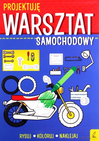 Projektuję. Warsztat samochodowy [KSIĄŻKA]