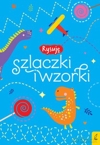 Rysuję szlaczki i wzorki [KSIĄŻKA]