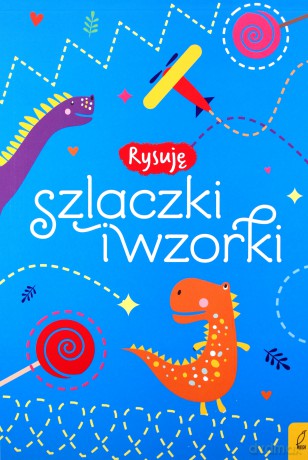 Rysuję szlaczki i wzorki [KSIĄŻKA]