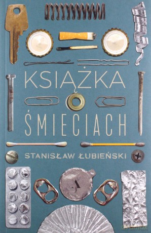 Książka o śmieciach - Stanisław Łubieński [KSIĄŻKA]
