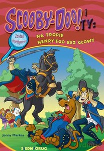 Scooby Doo!. Na tropie Henry'ego bez głowy - Markas Jenny [KOMIKS]