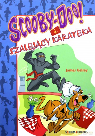 Scooby-Doo! I Szalejący Karateka - Gelsey
przeł. Adam Zabokrzycki James [KOMIKS]