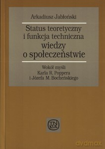 Status teoretyczny i funkcja techniczna wiedzy o społeczeństwie - Arkadiusz Jabłoński [KSIĄŻKA]