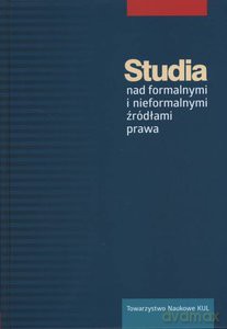 Studia nad formalnymi i nieformalnymi źródłami prawa [KSIĄŻKA]