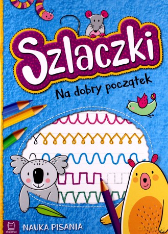 Szlaczki. Na dobry początek. Nauka pisania [KSIĄŻKA]