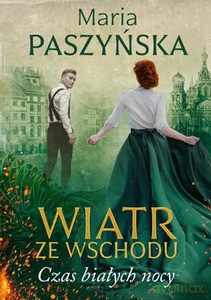 Wiatr ze wschodu. Białe noce - Maria Paszyńska [KSIĄŻKA]