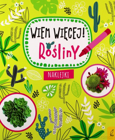 Wiem więcej! Rośliny [KSIĄŻKA]