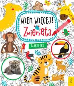 Wiem więcej! Zwierzęta [KSIĄŻKA]