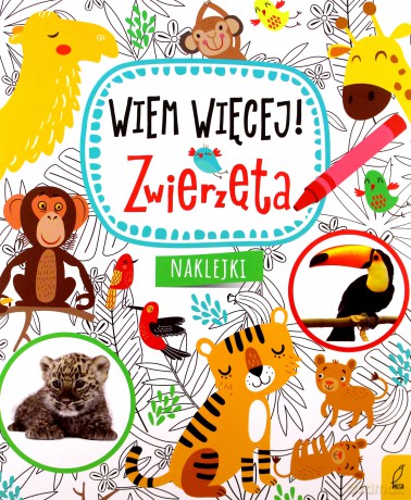 Wiem więcej! Zwierzęta [KSIĄŻKA]