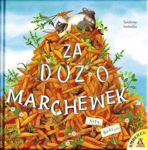 Za dużo marchewek (wyd. 3/2020) - Katy Hudson [KSIĄŻKA]