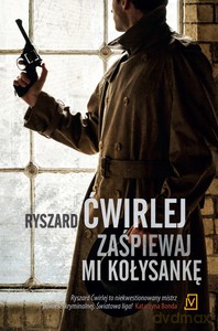 Zaśpiewaj mi kołysankę - Ryszard Ćwirlej [KSIĄŻKA]