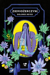Ziemiożerczyni - Dolores Reyes [KSIĄŻKA]