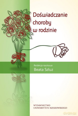 Doświadczanie choroby w rodzinie [KSIĄŻKA]