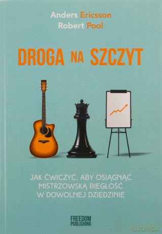 Droga na szczyt - Anders Ericsson, Robert Pool [KSIĄŻKA]