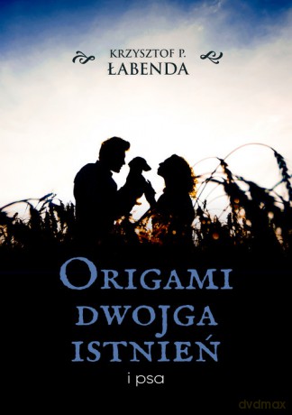 Origami dwojga istnień i psa - P. Łabenda Krzysztof [KSIĄŻKA]