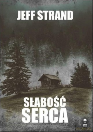 Słabość serca/Dom Horroru - Jeff Strand [KSIĄŻKA]