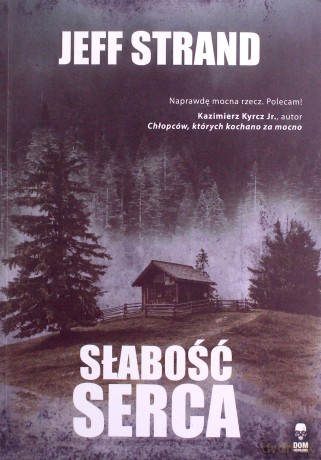 Słabość serca/Dom Horroru - Jeff Strand [KSIĄŻKA]