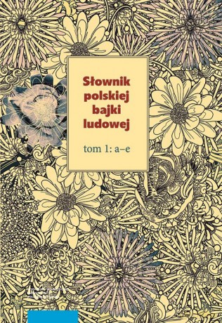 Słownik polskiej bajki ludowej (Tom 1-3) [KSIĄŻKA]