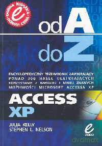 Access XP Od A do Z - Julia Kelly, L. Nelson Stephen [KSIĄŻKA]