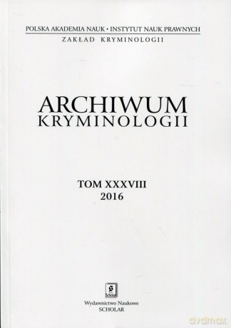 Archiwum kryminologii (Tom XXXVIII 2016) [KSIĄŻKA]