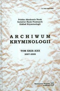 Archiwum kryminologii t. XXIX-XXX 2007-2008 [KSIĄŻKA]