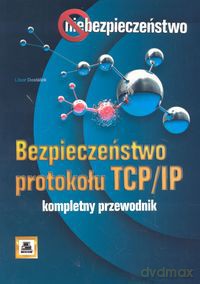 Bezpieczeństwo protokołu TCP/IP - Libor Dostalek [KSIĄŻKA]