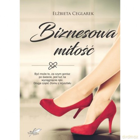 Biznesowa miłość - Elżbieta Ceglarek [KSIĄŻKA]