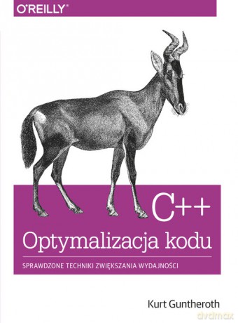 C++ Optymalizacja kodu - Kurt Guntheroth [KSIĄŻKA]