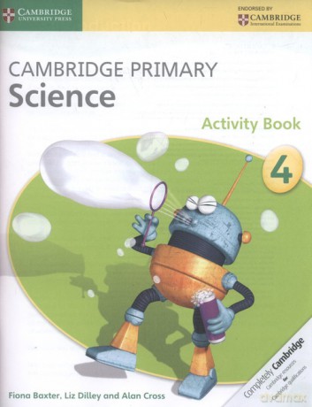 Cambridge Primary Science Activity Book 4 - Fiona Baxter, Liz Dilley [KSIĄŻKA]