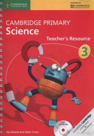 Cambridge Primary Science Teacher's Resource 3 - Jon Board, Alan Cross [KSIĄŻKA]